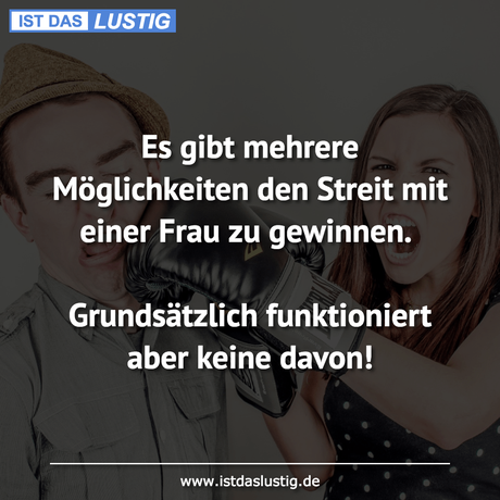 Es gibt mehrere Möglichkeiten den Streit mit...