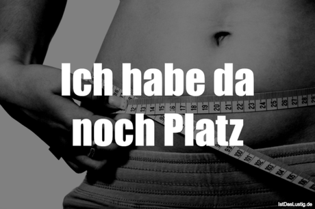 Lustiger BilderSpruch - Ich habe da noch Platz