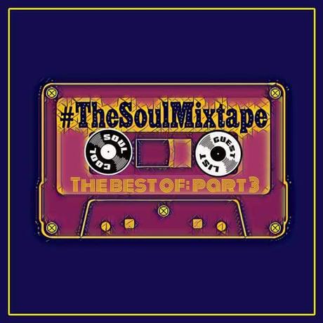 THE BEST OF #THESOULMIXTAPE PART 3 WITH SOUL COOL RECORDS