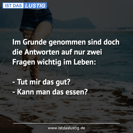 Lustiger BilderSpruch - Im Grunde genommen sind doch die Antworten auf...