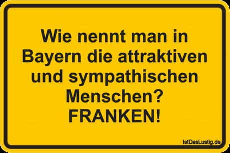Lustiger BilderSpruch - Wie nennt man in Bayern die attraktiven und...
