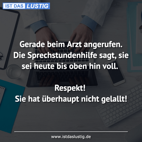 Lustiger BilderSpruch - Gerade beim Arzt angerufen. Die...