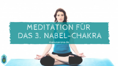 Meditation für das 3. Chakra: Solarplexus-Chakra