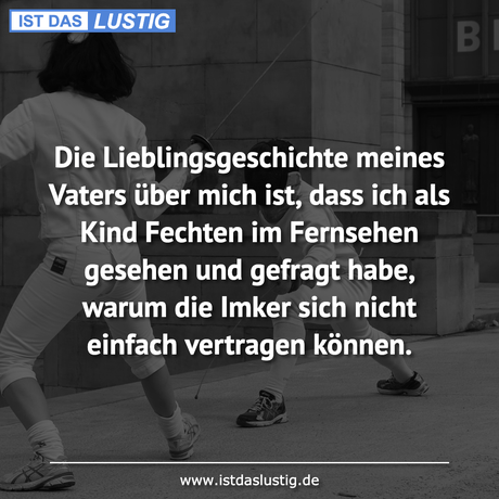 Lustiger BilderSpruch - Die Lieblingsgeschichte meines Vaters über mich...