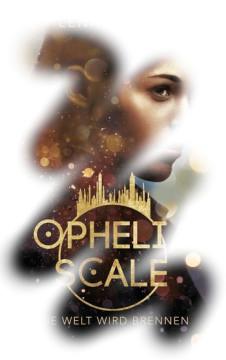 [Rezension] Ophelia Scale – Die Welt wird brennen