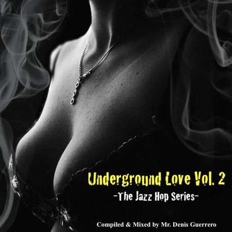 UNDERGROUND LOVE Vol. 2 • compiled & mixed by Denis Guerrero • free download