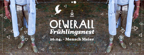 Ausgehtipp: Oewerall Frühlingsnest im Mensch Meier / 26.04.2019