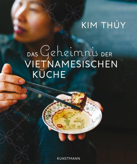 Kochbuch: Das Geheimnis der vietnamesischen Küche | Kim Thúy
