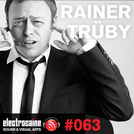 electrocaïne podcast #063 – Rainer Trüby – free download