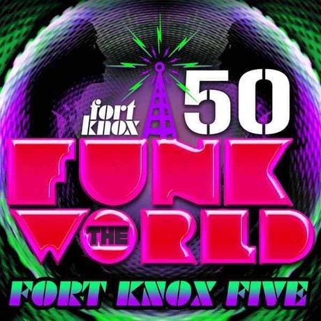 Fort Knox Five presents Funk The World 50 • free mixtape