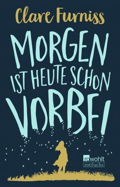 https://www.rowohlt.de/taschenbuch/clare-furniss-morgen-ist-heute-schon-vorbei.html