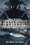 Rezension: Nighthunter. Die Nacht der Ghule - Anton Serkalow