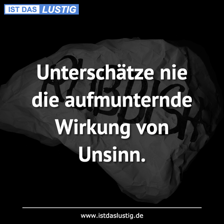 Lustiger BilderSpruch - Unterschätze nie die aufmunternde Wirkung von...