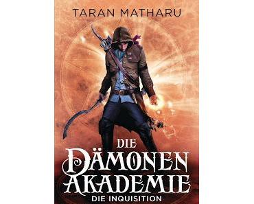 [Rezension] Die Dämonenakademie, Bd. 2: Die Inquisition - Taran Matharu