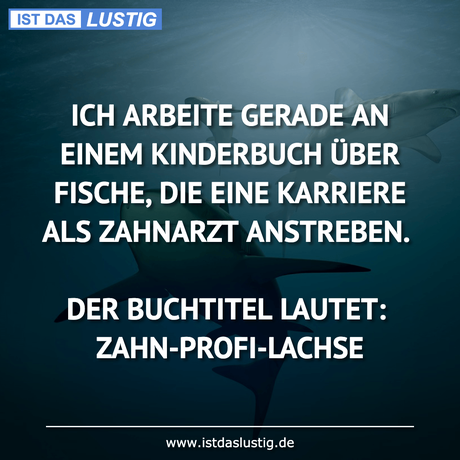 Lustiger BilderSpruch - ICH ARBEITE GERADE AN EINEM KINDERBUCH ÜBER...