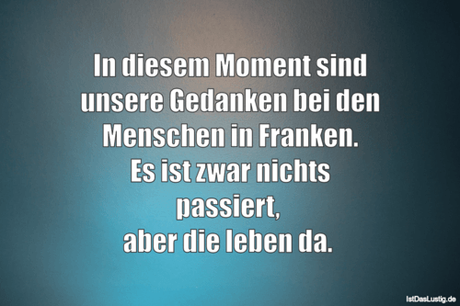 Lustiger BilderSpruch - In diesem Moment sind unsere Gedanken bei den...