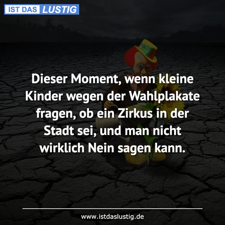 Lustiger BilderSpruch - Dieser Moment, wenn kleine Kinder wegen der...