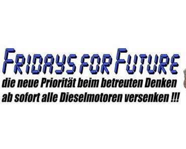 Friday for Future, die neue Priorität beim betreuten Denken