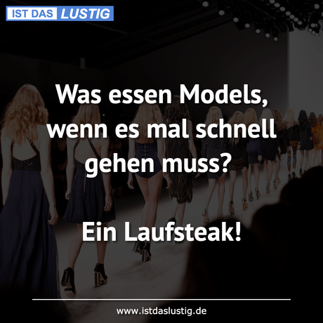 Lustiger BilderSpruch - Was essen Models, wenn es mal schnell gehen...