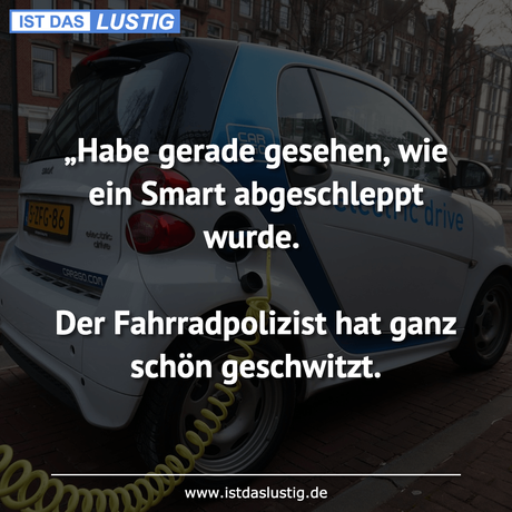 Lustiger BilderSpruch - „Habe gerade gesehen, wie ein Smart...
