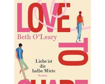Love to Share - Liebe ist die halbe Miete - von Beth O'Leary