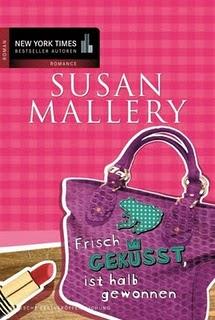 Frisch geküsst, ist halb gewonnen von Susan Mallery