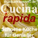 Cucina rapida - schnelle Küche für Genießer. Ein Blog-Event von mankannsessen.de