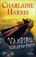 Charlaine Harris – Sookie Stackhouse XII: Vampire schlafen fest