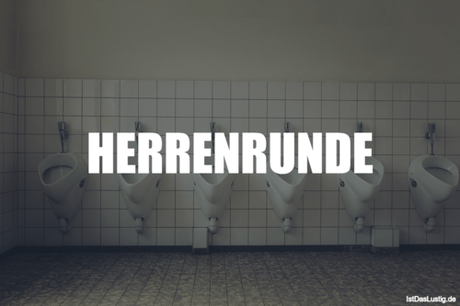 Lustiger BilderSpruch - HERRENRUNDE