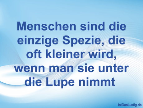 Lustiger BilderSpruch - Menschen sind die einzige Spezie, die oft...