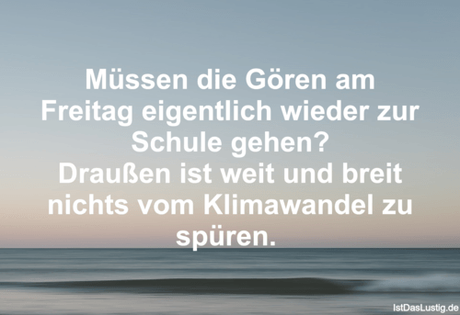Lustiger BilderSpruch - Müssen die Gören am Freitag eigentlich wieder...