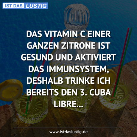 Lustiger BilderSpruch - DAS VITAMIN C EINER GANZEN ZITRONE IST GESUND...