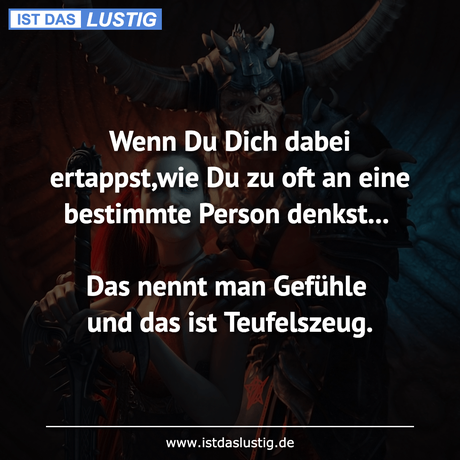 Lustiger BilderSpruch - Wenn Du Dich dabei ertappst,wie Du zu oft an...