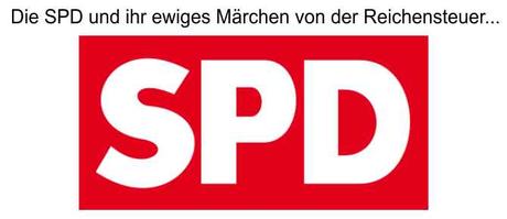 Die SPD und die Reichensteuer, doch der Normalbürger zahlt ständig die Zeche