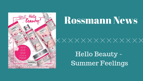 Rossmann News: Hello Beauty – Summer Feelings
