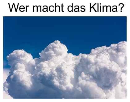 Wer macht das Klima?