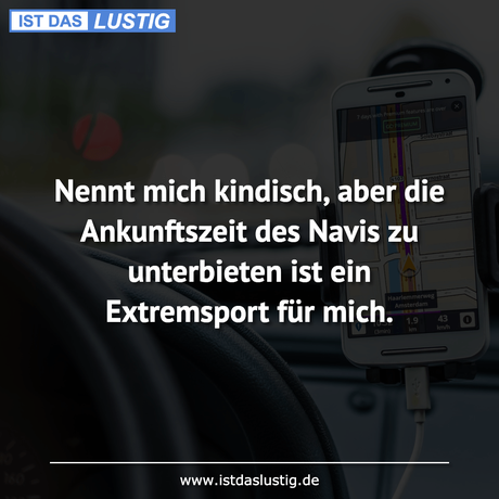 Lustiger BilderSpruch - Nennt mich kindisch, aber die Ankunftszeit des...