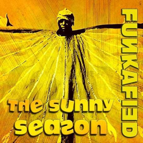 FUNKAFIED – The Sunny Season Mix – free download