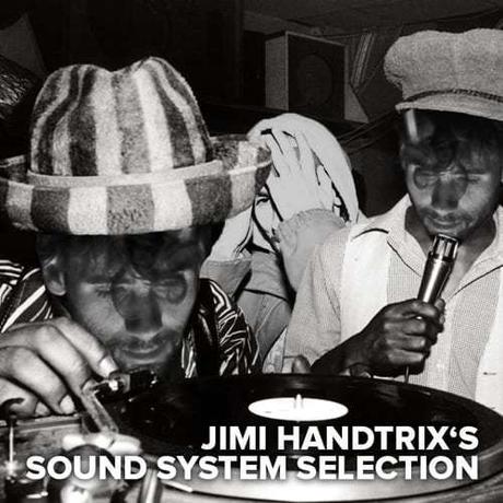 Jimi Handtrix’s Sound System Selection 