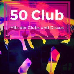 50 Club Hits der Clubs und Discos