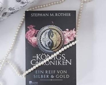 Die Königschroniken – Ein Reif von Silber und Gold | Stephan M. Rother