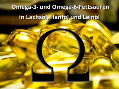 Omega-3- und Omega-6-Fettsäuren in Lachsöl, Hanföl und Leinöl