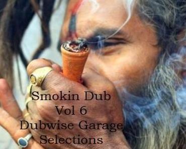 SMOKIN DUB TRACKS VOL 6 – DUBWISE GARAGE SELECTIONS feat. Ernest Ranglin, Congos, Thievery Corporation, Asian Dub Foundation
