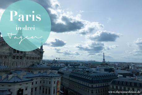 Reisen - Paris in drei Tagen | The Nina Edition