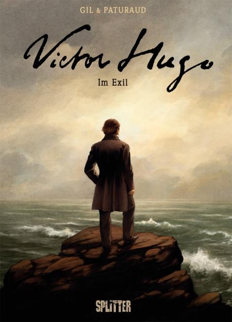 {Rezension} Victor Hugo – Im Exil von Esther Gil & Laurent Paturaud