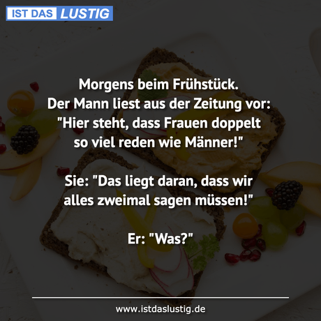 Lustiger BilderSpruch - Morgens beim Frühstück. Der Mann liest aus der...