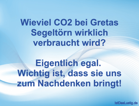 Lustiger BilderSpruch - Wieviel CO2 bei Gretas Segeltörn wirklich...