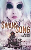 Rezension: Swans Song. Nach dem Ende der Welt - Robert McCammon