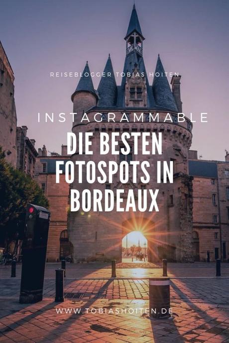 Hier findest Du die schönsten Fotospots in Bordeaux