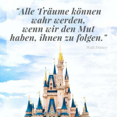 Alle Träume können wahr werden ... Zitat von Walt Disney